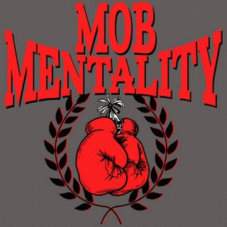 Mob Mentality : No Honor, No Guts, No Glory